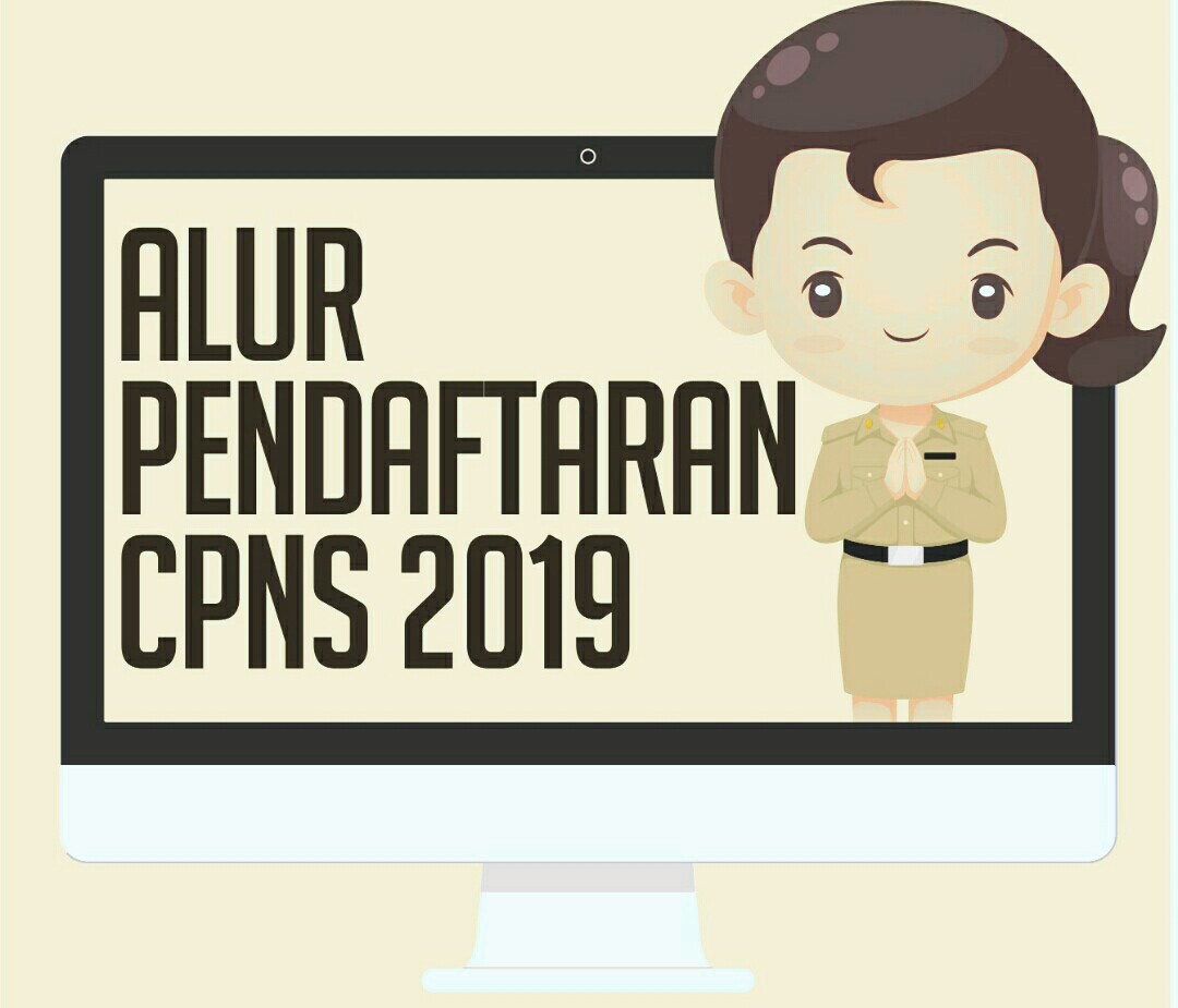 Ini Alur Pendaftaran CPNS, Resmi Dibuka Senin 11 November 2019